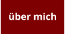 über mich