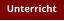 Unterricht
