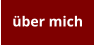 über mich
